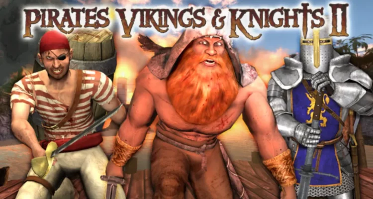 exciting games like Chivalry- Pirates, Vikings and Knights II